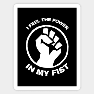 I Feel The Power In My Fist Sticker